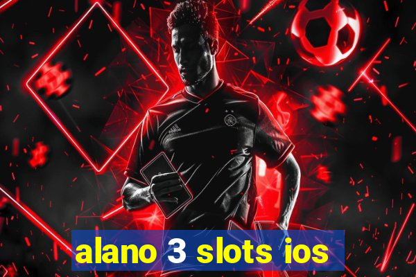 alano 3 slots ios